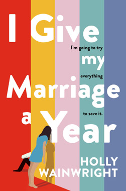 I Give My Marriage a Year, by Holly Wainwright, book cover